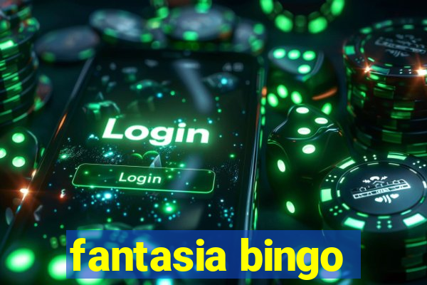 fantasia bingo