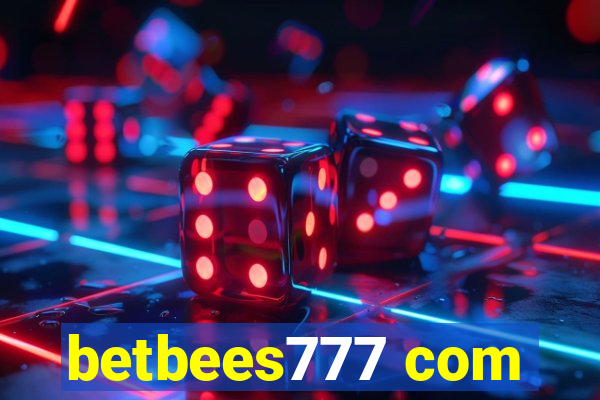 betbees777 com