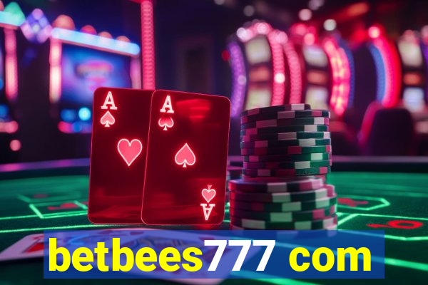 betbees777 com