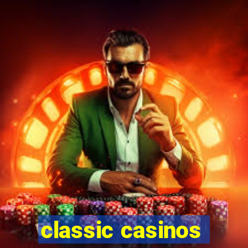 classic casinos