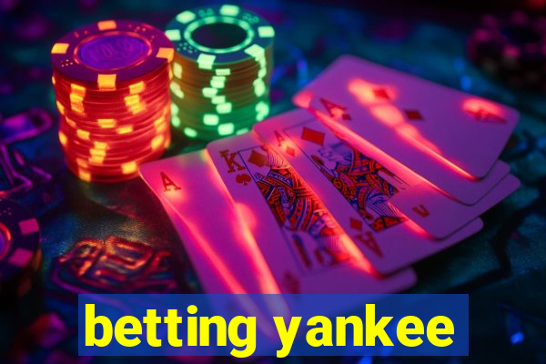 betting yankee