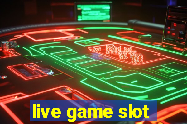 live game slot