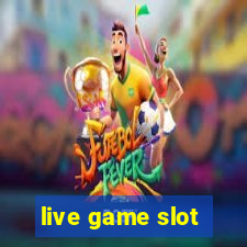 live game slot