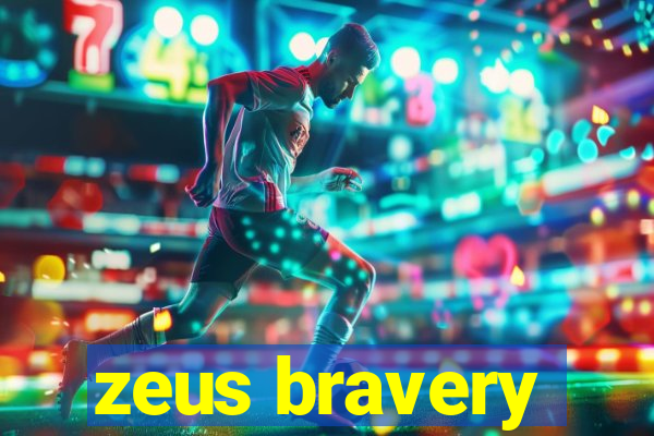 zeus bravery