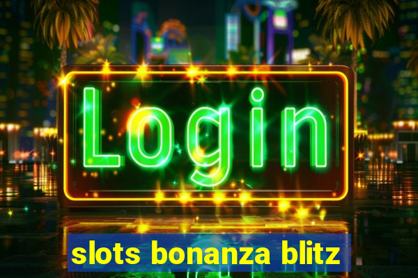 slots bonanza blitz