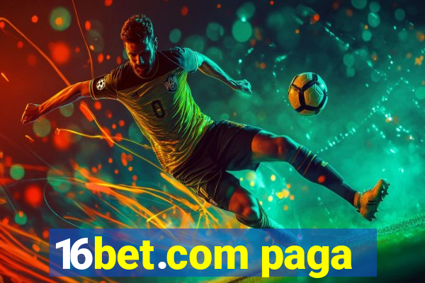 16bet.com paga