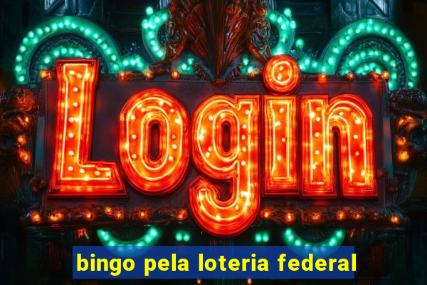 bingo pela loteria federal