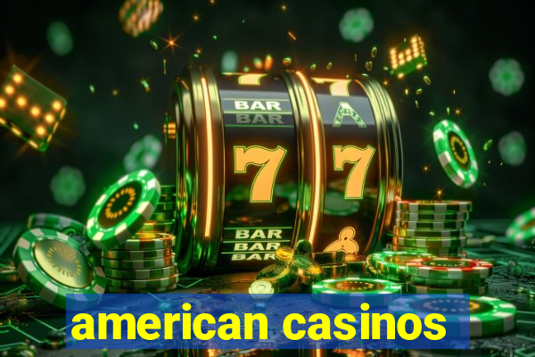 american casinos