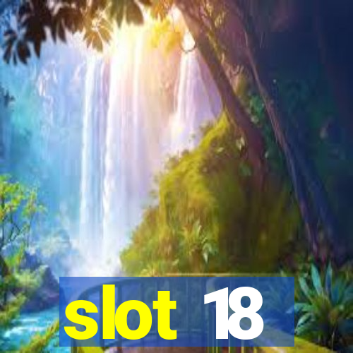 slot 18