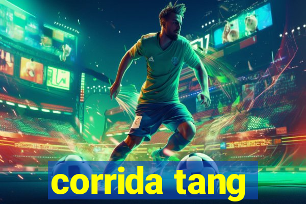 corrida tang