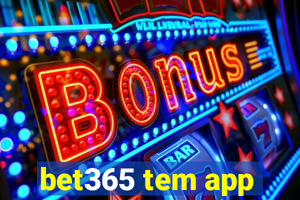 bet365 tem app