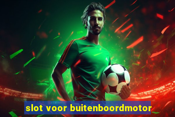 slot voor buitenboordmotor