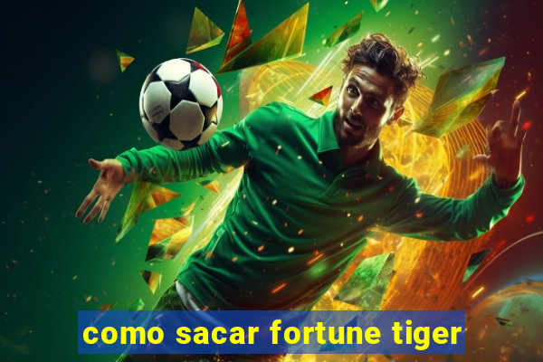 como sacar fortune tiger