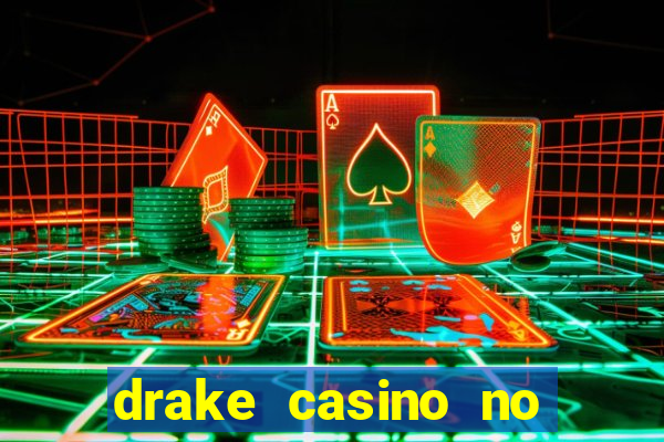 drake casino no deposit bonus codes 2020