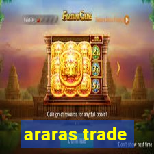 araras trade