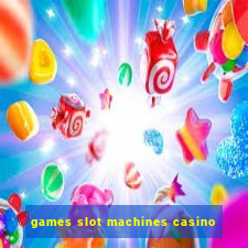 games slot machines casino