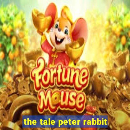 the tale peter rabbit