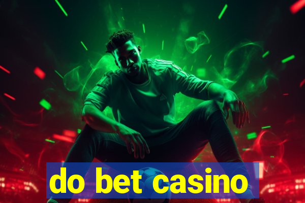 do bet casino