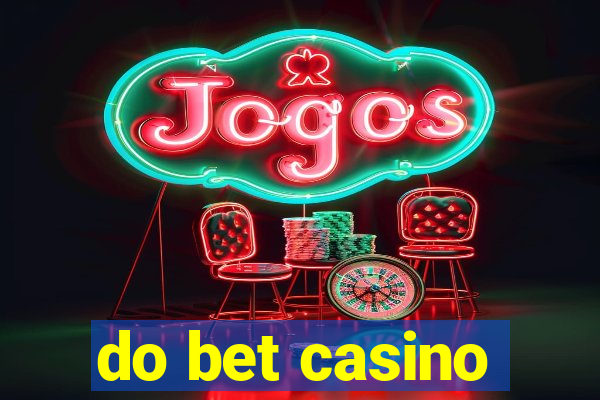 do bet casino