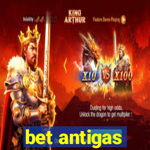 bet antigas