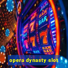 opera dynasty slot