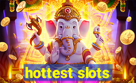 hottest slots