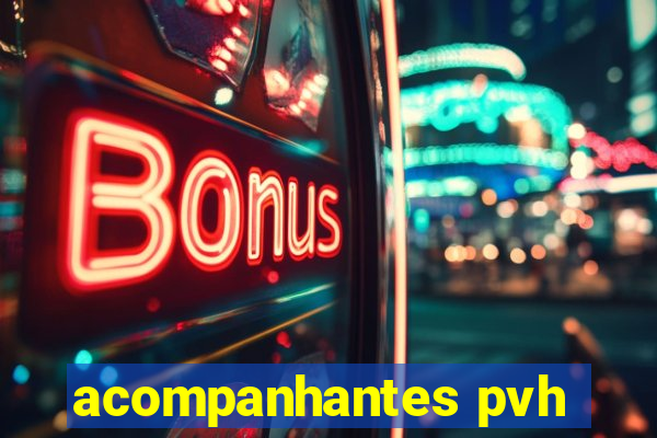 acompanhantes pvh