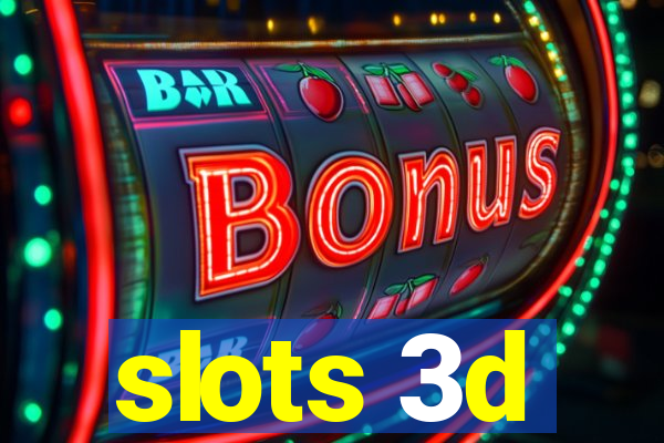 slots 3d