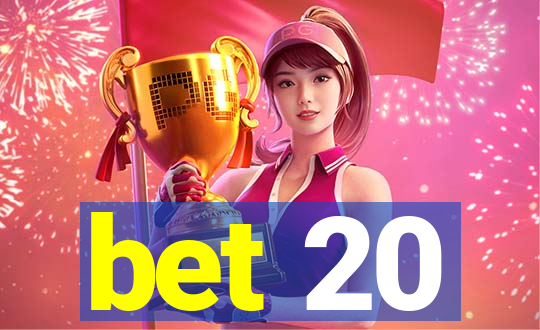 bet 20