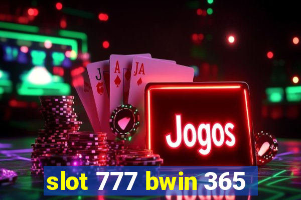 slot 777 bwin 365