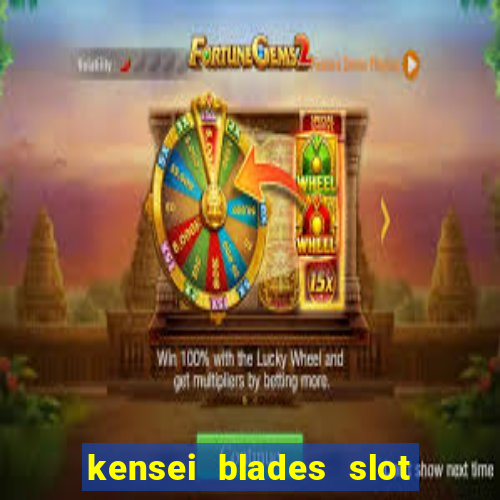 kensei blades slot free play