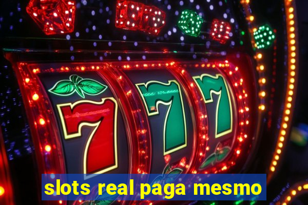 slots real paga mesmo