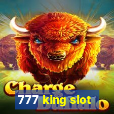 777 king slot