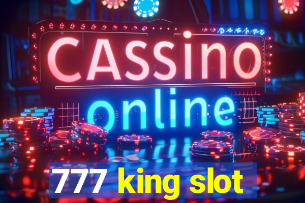 777 king slot