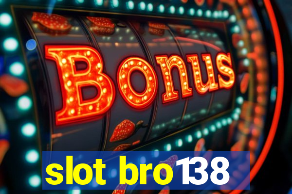 slot bro138