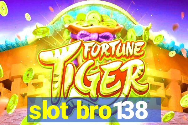 slot bro138