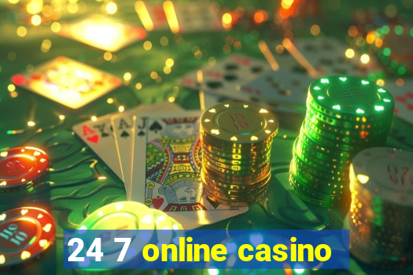 24 7 online casino