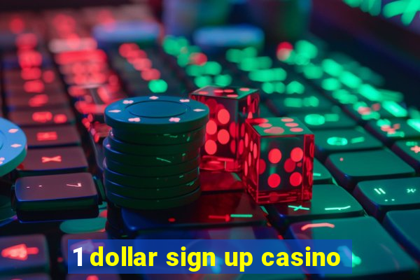 1 dollar sign up casino