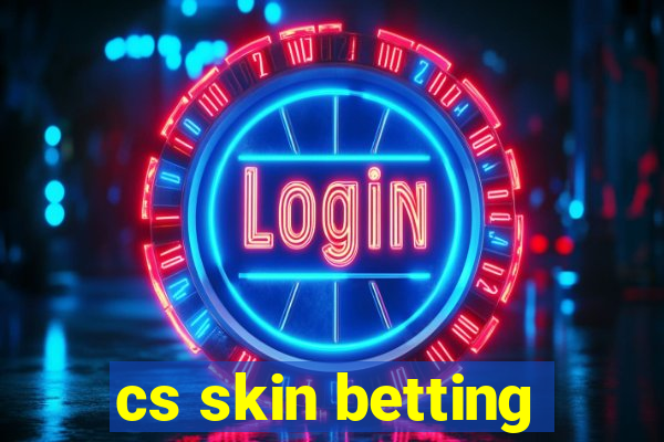 cs skin betting