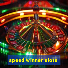 speed winner slots