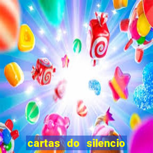 cartas do silencio faz bem