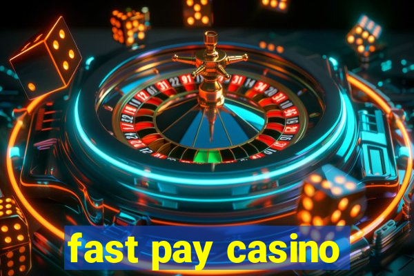 fast pay casino