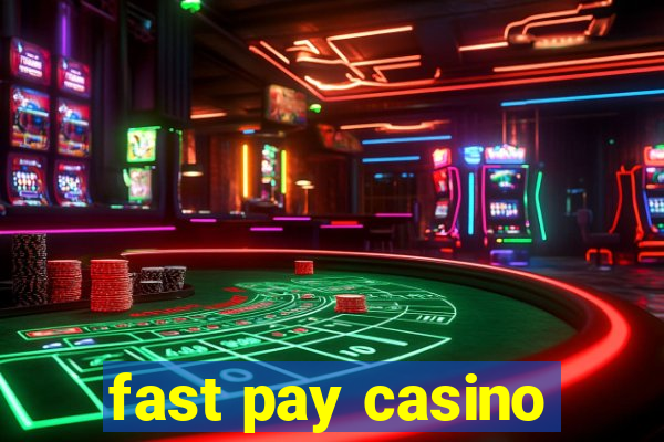 fast pay casino