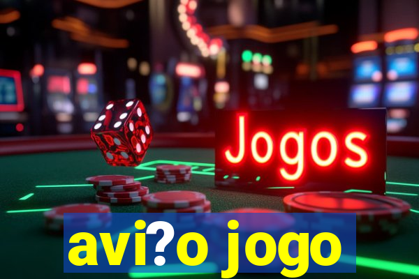 avi?o jogo