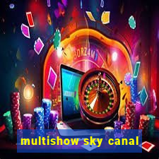 multishow sky canal