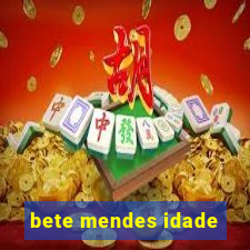 bete mendes idade