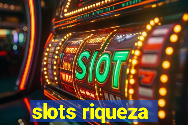 slots riqueza