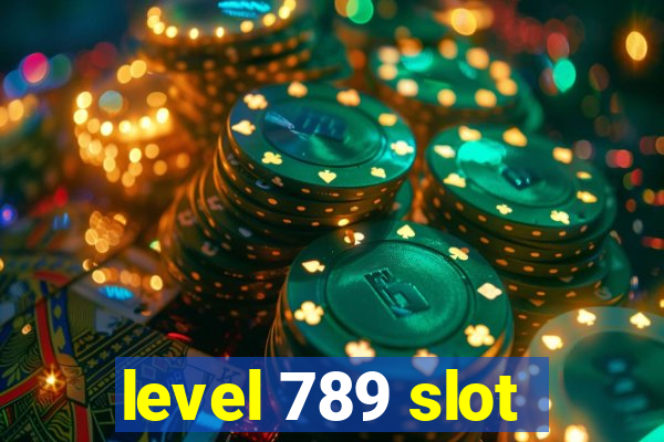 level 789 slot