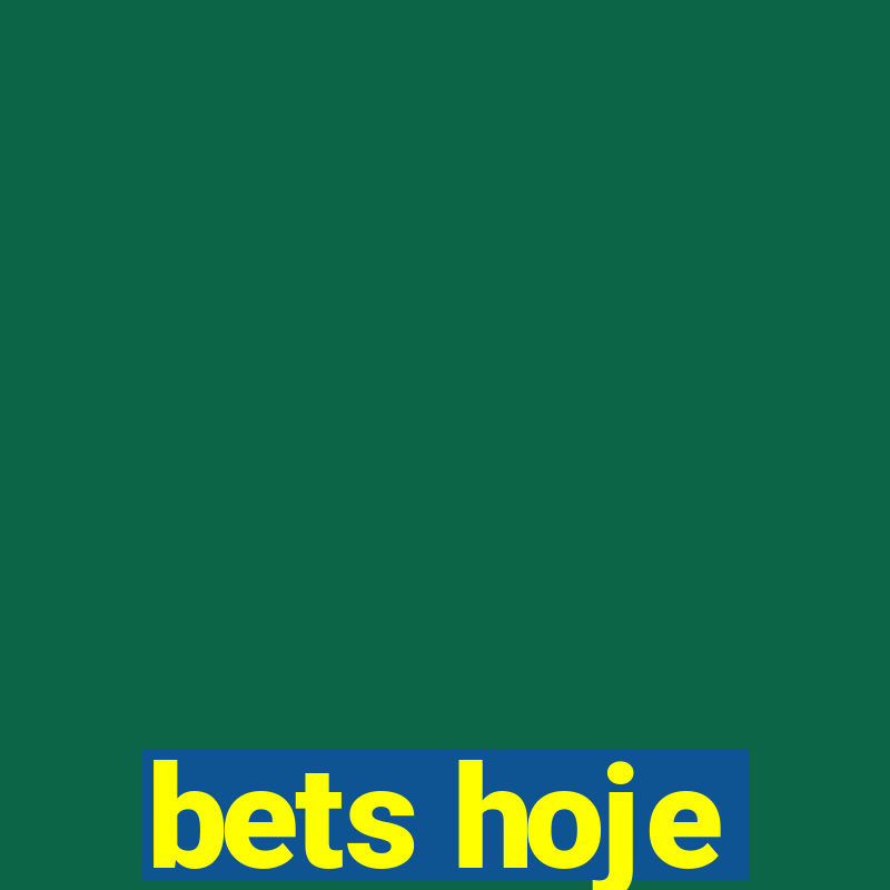 bets hoje