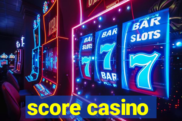 score casino